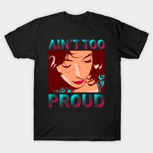 Ain't Too Proud T-Shirt